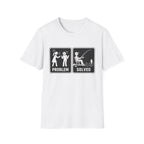 Problem Solved  T-Shirt