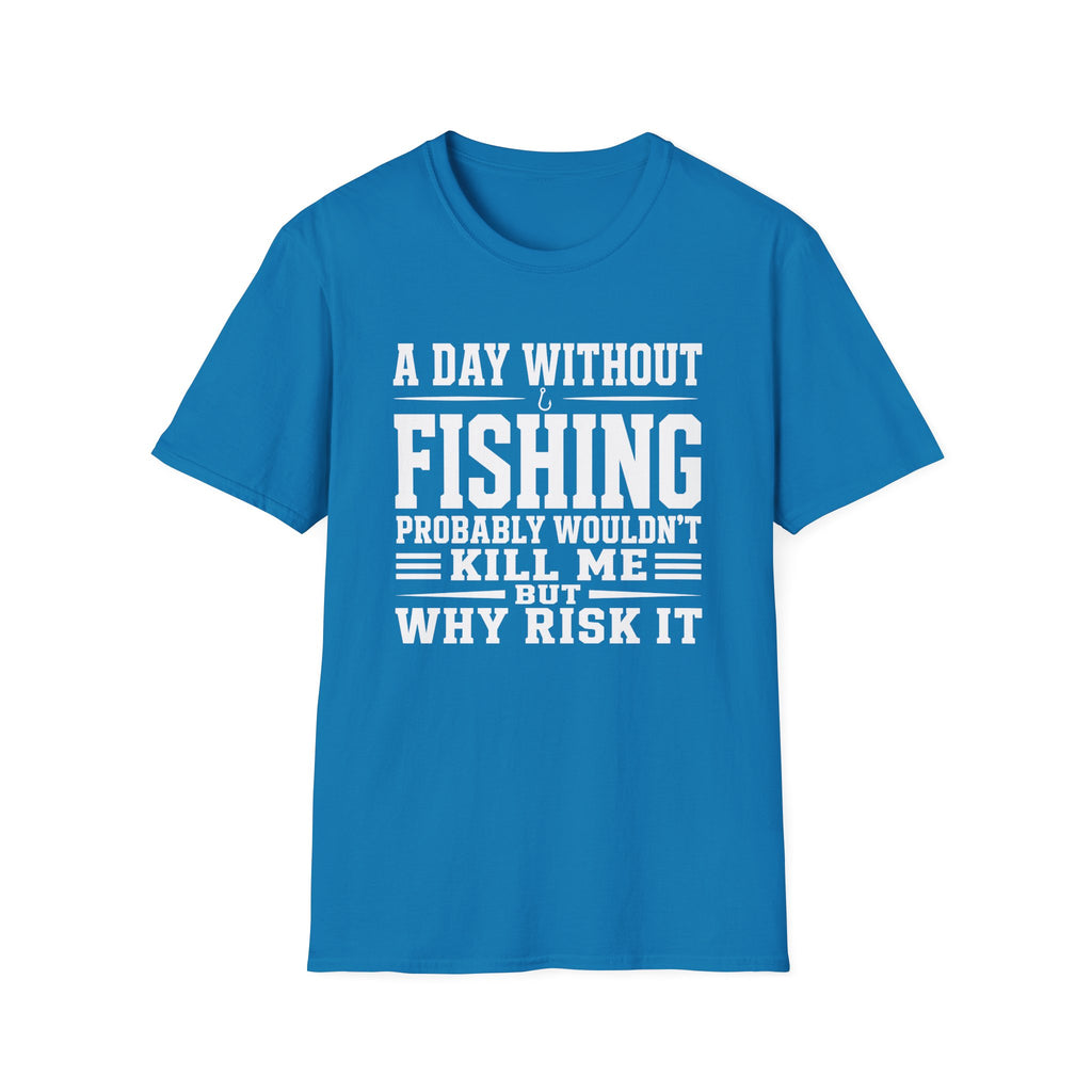 Risk It Fishing  T-Shirt