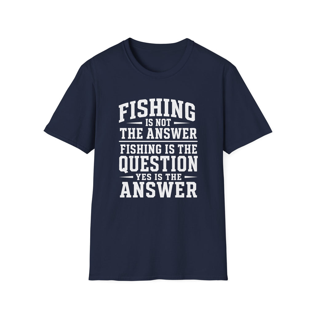 Fishing Answer  T-Shirt