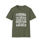 Fishing Answer  T-Shirt