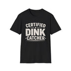 Dink Catcher  T-Shirt