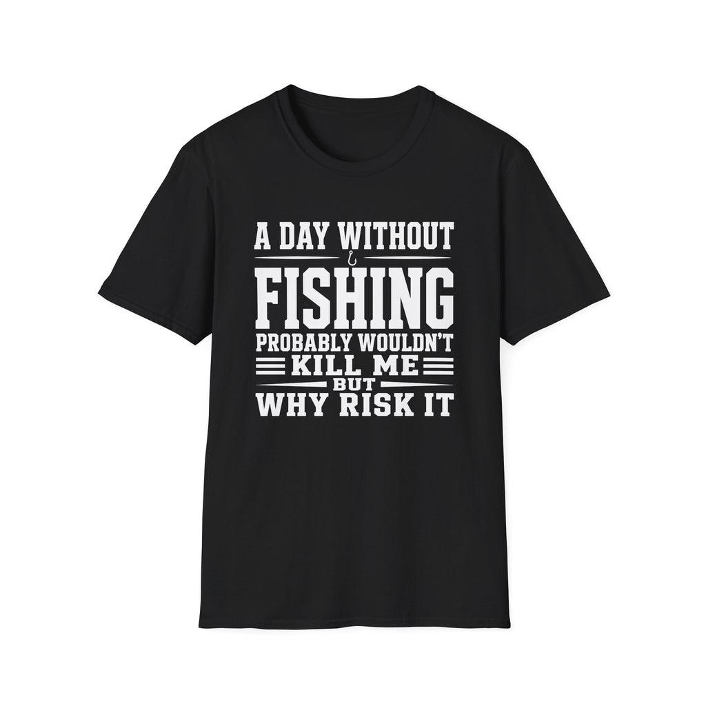 Risk It Fishing  T-Shirt