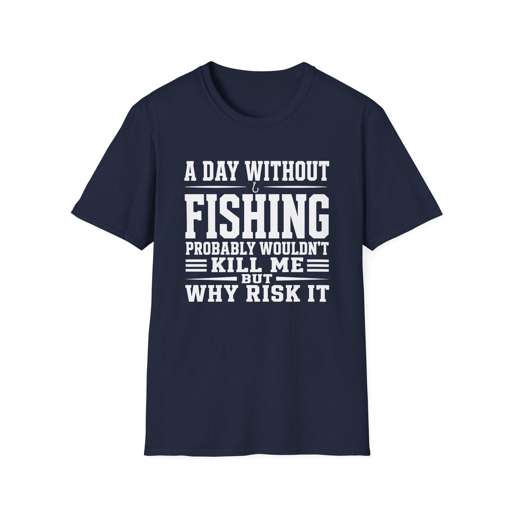 Risk It Fishing  T-Shirt