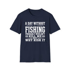 Risk It Fishing  T-Shirt