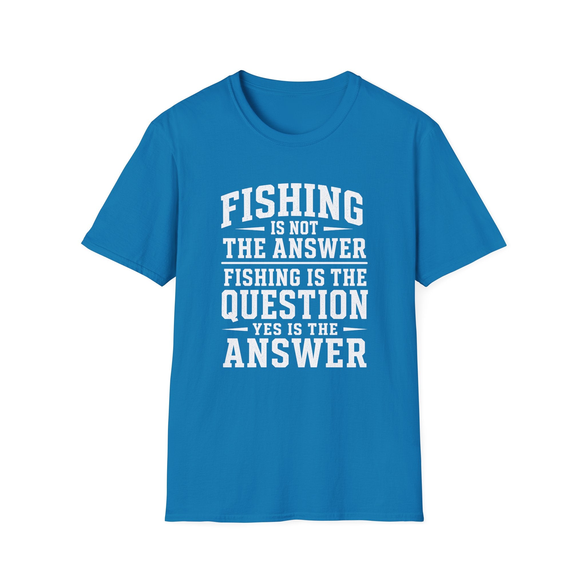 Fishing Answer  T-Shirt