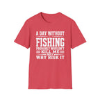 Risk It Fishing  T-Shirt